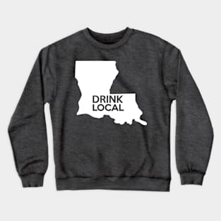 Louisiana Drink Local LA New Orleans Crewneck Sweatshirt